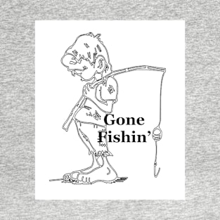 Gone Fishin' T-Shirt